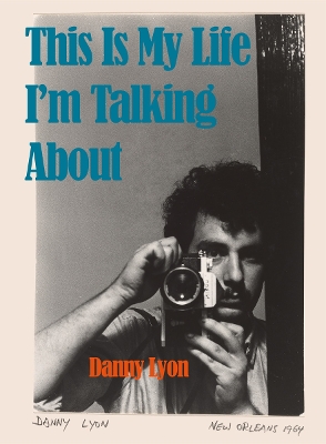 DANNY LYON: THIS IS MY LIFE I'M TALKING ABOUT HC