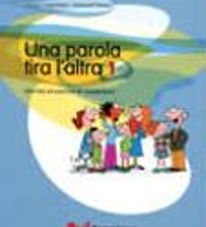 UNA PAROLA TIRA L'ALTRA 1 ATTIVITA ED ESERCIZI DI VOCABOLARIO