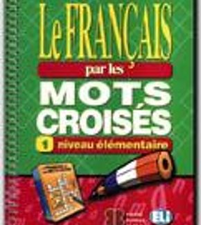 LE FRANCAIS PAR MOTS CROISES 1 - EDITION PHOTOCOPIABLE