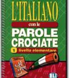 L'ITALIANO CON LE PAROLE CROCIATE 1 - EDIZIONE FOTOCOPIABILE