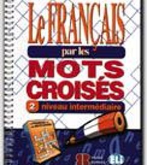LE FRANCAIS PAR MOTS CROISES 2 - EDITION PHOTOCOPIABLE