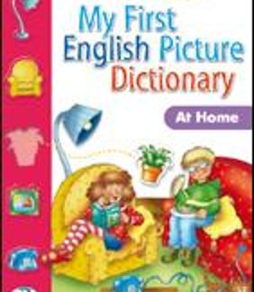 MY FIRST ENGLISH PICTURE DICTIONARY: AT HOME