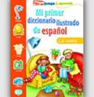 MI PRIMER DICCIONARIO ILUSTRADO DE ESPANOL LA CASA