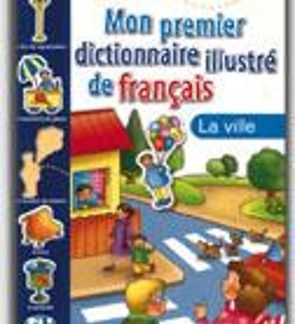 MON PREMIER DICTIONNAIRE ILLUSTRE DE FRANCAIS LA VILLE