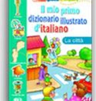 IL MIO PRIMO DIZIONARIO ILLUSTRATO D'ITALIANO LA CITTÀ