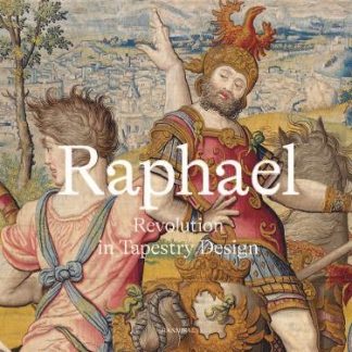 RAPHAEL: REVOLUTION IN TAPESTRY DESIGN HC