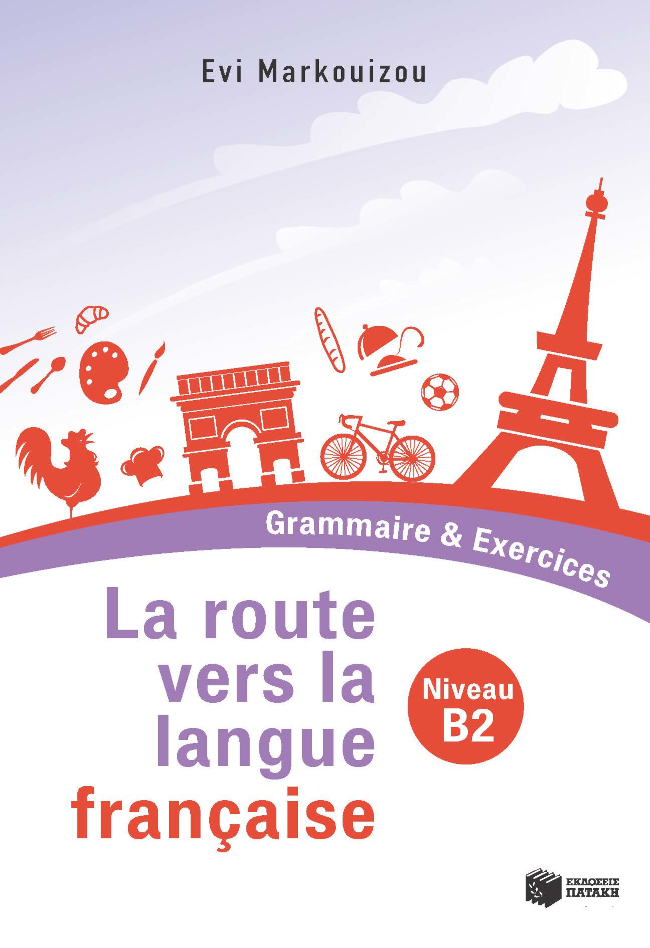 LA ROUTE VERS LA LANGUE FRANÇAISE - GRAMMAIRE & EXERCICES (NIVEAU B2)