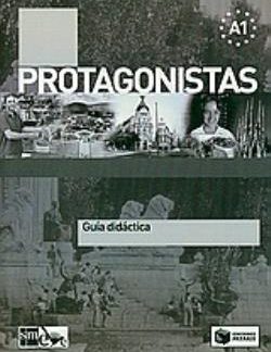 PROTAGONISTAS A1 GUIA DIDACTICA