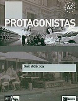 PROTAGONISTAS A2 GUIA DIDACTICA
