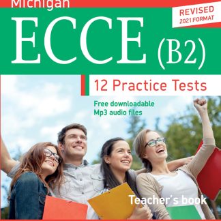 MICHIGAN ECCE B2 12 PRACTICE TESTS TEACHER'S REVISED 2021