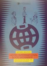 HOTEL INTERNATIONAL - GOOD MORNING! ENGLISH FOR THE HOTEL AND RESTAURANT BUSINESS
