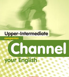 CHANNEL YOUR ENGLISH UPPER-INTERMEDIATE COMPANION