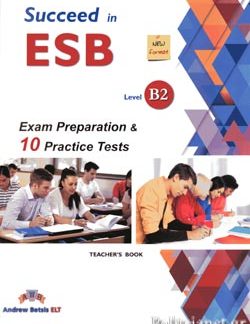 SUCCEED IN ESB B2 PRACTICE TESTS TCHR'S ED. 2017