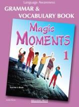 MAGIC MOMENTS 1 TCHR'S GRAMMAR & VOCABULARY