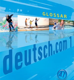 DEUTSCH.COM 1 GLOSSAR