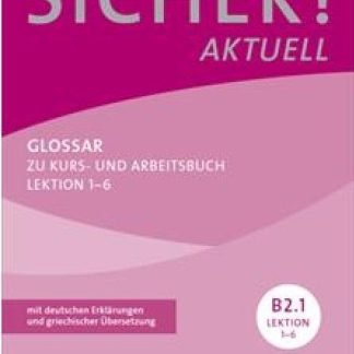 SICHER! AKTUELL B2.1 GLOSSAR