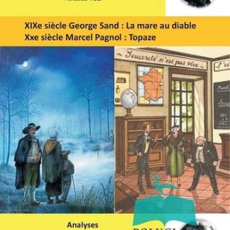 GEORGE SAND: LA MARE AU DIABLE. MARCEL PAGNOL: TOPAZE ANALYSES