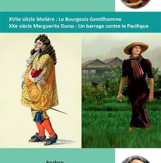 XVIIE SIECLE MOLIERE : LE BOURGEOIS GENTILHOMME XVIIE SIECLE MARGERITE DURAS: UN BARRAGE CONTRE LE PACIFIQUE