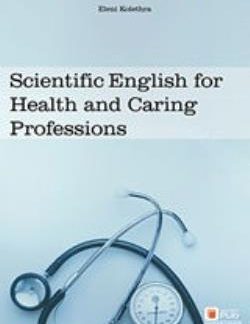 SCIENTIFIC ENGLISH FOR HEALTH AND CARING PROFESSIONS