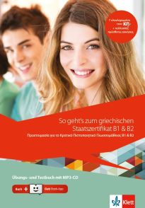 SO GEHT´S ZUM GRIECHISCHEN STAATSZERTIFIKAT B1 & B2, UBUNGS- UND TESTBUCH + BOOK-APP-CODE