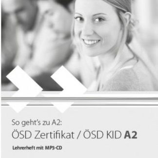 SO GEHT'S ZU ÖSD ZERTIFIKAT / ÖSD KID A2 LEHRERHEFT ( + MP3 PACK)