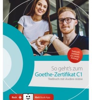 SO GEHT'S ZUM GOETHE-ZERTIFIKAT C1 TESTBUCH (MIT AUDIOS ONLINE + KLETT BOOK-APP)