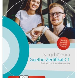 SO GEHT'S ZUM GOETHE-ZERTIFIKAT C1 TESTBUCH -AUSGABE FUR LEHRENDE (MIT AUDIOS ONLINE + KLETT BOOK-APP)