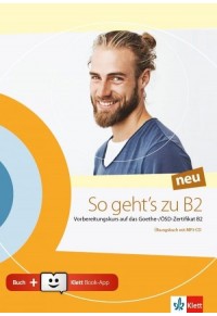 SO GEHT'S ZU B2 ÜBUNGSBUCH (+ KLETTT BOOK-APP-CODE)