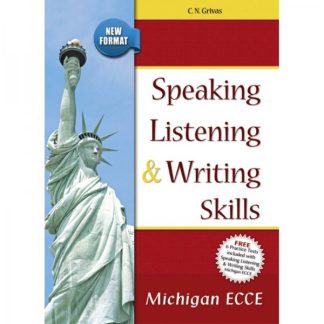 SPEAKING LISTENING & WRITING SKILLS MICHIGAN ECCE SB (+ 6 PRACTICE TESTS) NEW FORMAT 2021