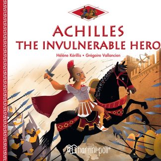 GREEK MYTHOLOGY - LITTLE TALES 5: ACHILLES THE INVULNERABLE HERO