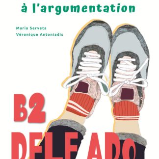 EXERCICES D’AIDE A L’ARGUMENTATION DELF ADO B1