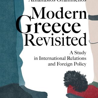 MODERN GREECE REVISITED A STUDY IN INTERNATIONAL RELATIONS AND FOREIGN POLICY