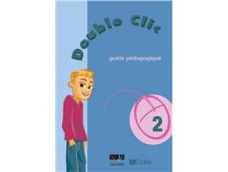 DOUBLE CLIC 2 GUIDE PEDAGOGIQUE