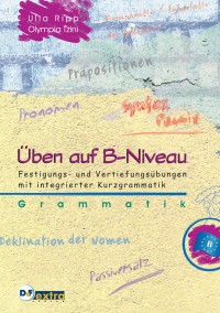 ÜBEN AUF B NIVEAU GRAMMATIK