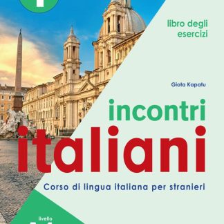 INCONTRI ITALIANI 1 A1 ESERCIZI