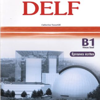 TEST PREPARATOIRES AU DELF B1 ECRIT METHODE N/E