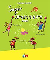 SUPER GRAMMAIRE POUR LES PETITS