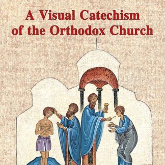 A VISUAL CATECHISM OF THE ORTHODOX CHURCH