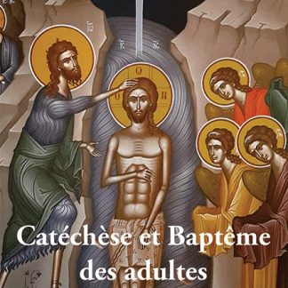 CATÉCHÈSE ET BAPTÊME DES ADULTES