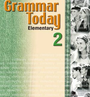 GRAMMAR TODAY 2 ELEMENTARY SB