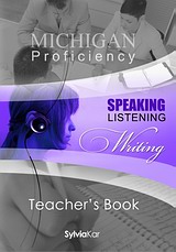 MICHIGAN PROFICIENCY SPEAKING LISTENING & WRITING TCHR'S