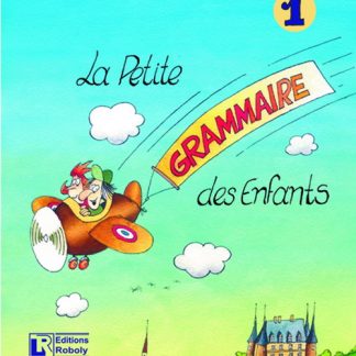 LA PETIT GRAMMAIRE DES ENFANTS 1 METHODE