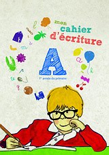 MON CAHIER D' ECRITURE A: 1ER ANNE DU PRIMAIRE