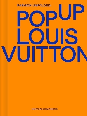 FASHION UNFOLDED: POP-UP LOUIS VUITTON HC