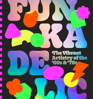FUNKADELIC: THE VIBRANT ARTISTRY OF THE '70S PB