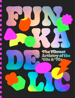 FUNKADELIC: THE VIBRANT ARTISTRY OF THE '70S PB