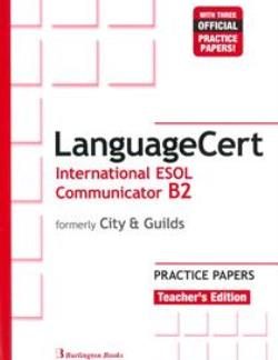 LANGUAGECERT INTERNATIONAL ESOL COMMUNICATOR B2 PRACTICE TESTS TCHR'S (FORMELY CITY & GUILDS)
