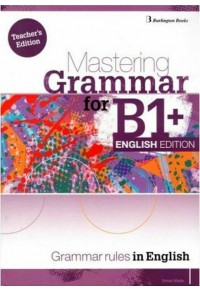 MASTERING GRAMMAR FOR B1+ TCHR'S ENGLISH EDITION