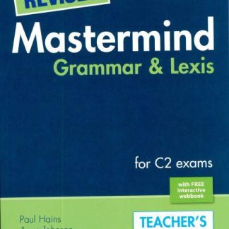 REVISED MASTERMIND GRAMMAR & LEXIS FOR C2 EXAMS TCHRS