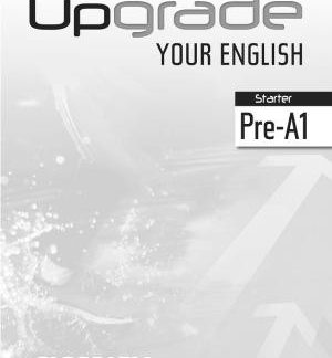 UPGRADE YOUR ENGLISH STARTER PRE-A1 GLOSSARY